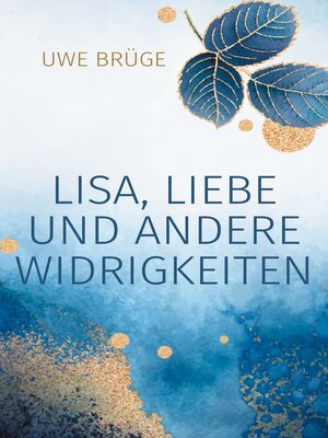 cover image of Lisa, Liebe und andere Widrigkeiten
